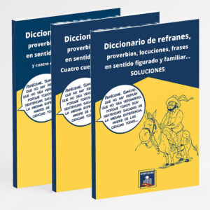 Diccionario de refranes, proverbios, locuciones, frases en sentido figurado y familiar...